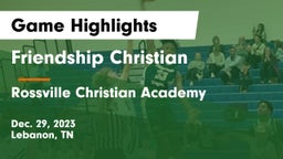 Friendship Christian  vs Rossville Christian Academy  Game Highlights - Dec. 29, 2023