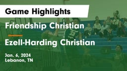 Friendship Christian  vs Ezell-Harding Christian  Game Highlights - Jan. 6, 2024