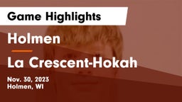 Holmen  vs La Crescent-Hokah  Game Highlights - Nov. 30, 2023