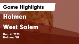 Holmen  vs West Salem  Game Highlights - Dec. 4, 2023