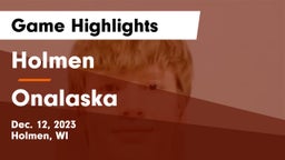 Holmen  vs Onalaska  Game Highlights - Dec. 12, 2023