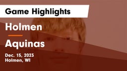 Holmen  vs Aquinas  Game Highlights - Dec. 15, 2023