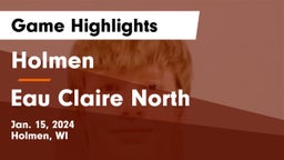 Holmen  vs Eau Claire North  Game Highlights - Jan. 15, 2024