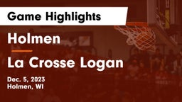 Holmen  vs La Crosse Logan Game Highlights - Dec. 5, 2023
