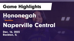Hononegah  vs Naperville Central  Game Highlights - Dec. 16, 2023
