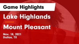 Lake Highlands  vs Mount Pleasant  Game Highlights - Nov. 18, 2021