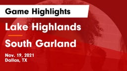 Lake Highlands  vs South Garland  Game Highlights - Nov. 19, 2021