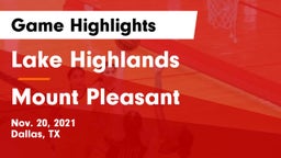 Lake Highlands  vs Mount Pleasant Game Highlights - Nov. 20, 2021