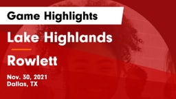 Lake Highlands  vs Rowlett  Game Highlights - Nov. 30, 2021