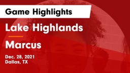 Lake Highlands  vs Marcus  Game Highlights - Dec. 28, 2021