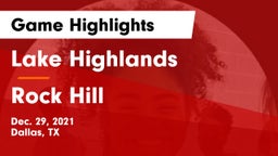 Lake Highlands  vs Rock Hill  Game Highlights - Dec. 29, 2021