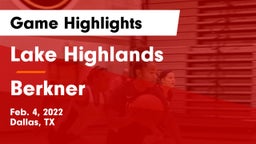 Lake Highlands  vs Berkner  Game Highlights - Feb. 4, 2022