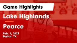 Lake Highlands  vs Pearce  Game Highlights - Feb. 4, 2023