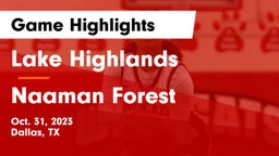 Lake Highlands  vs Naaman Forest Game Highlights - Oct. 31, 2023