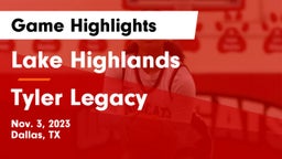 Lake Highlands  vs Tyler Legacy  Game Highlights - Nov. 3, 2023