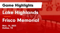 Lake Highlands  vs Frisco Memorial  Game Highlights - Nov. 16, 2023