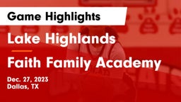 Lake Highlands  vs Faith Family Academy Game Highlights - Dec. 27, 2023