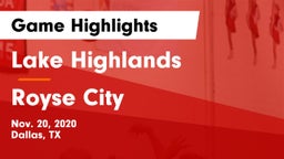 Lake Highlands  vs Royse City  Game Highlights - Nov. 20, 2020