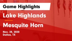 Lake Highlands  vs Mesquite Horn  Game Highlights - Nov. 28, 2020