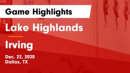 Lake Highlands  vs Irving  Game Highlights - Dec. 22, 2020