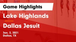Lake Highlands  vs Dallas Jesuit  Game Highlights - Jan. 2, 2021