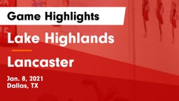 Lake Highlands  vs Lancaster Game Highlights - Jan. 8, 2021
