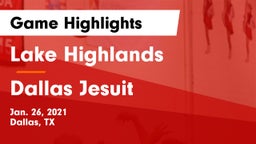 Lake Highlands  vs Dallas Jesuit  Game Highlights - Jan. 26, 2021