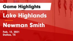 Lake Highlands  vs Newman Smith  Game Highlights - Feb. 12, 2021