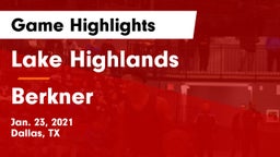 Lake Highlands  vs Berkner  Game Highlights - Jan. 23, 2021