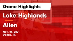 Lake Highlands  vs Allen  Game Highlights - Nov. 23, 2021