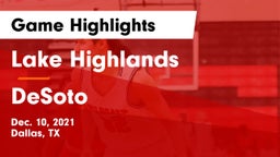 Lake Highlands  vs DeSoto  Game Highlights - Dec. 10, 2021