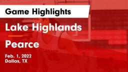 Lake Highlands  vs Pearce  Game Highlights - Feb. 1, 2022