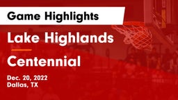Lake Highlands  vs Centennial  Game Highlights - Dec. 20, 2022