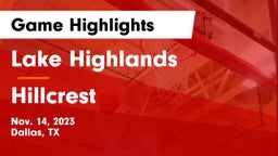 Lake Highlands  vs Hillcrest  Game Highlights - Nov. 14, 2023