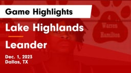 Lake Highlands  vs Leander  Game Highlights - Dec. 1, 2023