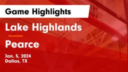Lake Highlands  vs Pearce  Game Highlights - Jan. 5, 2024