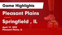 Pleasant Plains  vs Springfield , IL Game Highlights - April 19, 2024
