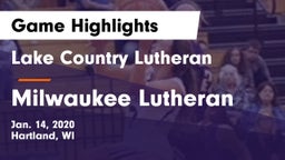 Lake Country Lutheran  vs Milwaukee Lutheran  Game Highlights - Jan. 14, 2020