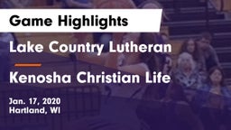 Lake Country Lutheran  vs Kenosha Christian Life  Game Highlights - Jan. 17, 2020