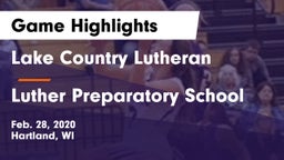 Lake Country Lutheran  vs Luther Preparatory School Game Highlights - Feb. 28, 2020