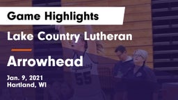 Lake Country Lutheran  vs Arrowhead  Game Highlights - Jan. 9, 2021