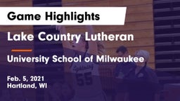 Lake Country Lutheran  vs University School of Milwaukee Game Highlights - Feb. 5, 2021