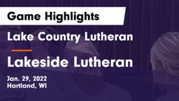 Lake Country Lutheran  vs Lakeside Lutheran  Game Highlights - Jan. 29, 2022