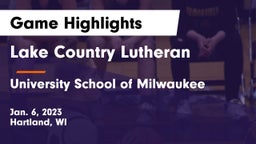 Lake Country Lutheran  vs University School of Milwaukee Game Highlights - Jan. 6, 2023