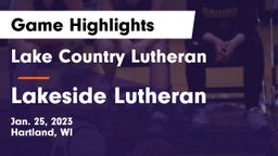 Lake Country Lutheran  vs Lakeside Lutheran  Game Highlights - Jan. 25, 2023