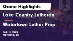 Lake Country Lutheran  vs Watertown Luther Prep Game Highlights - Feb. 4, 2023