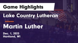 Lake Country Lutheran  vs Martin Luther  Game Highlights - Dec. 1, 2023