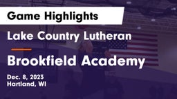 Lake Country Lutheran  vs Brookfield Academy  Game Highlights - Dec. 8, 2023