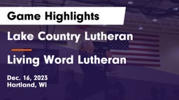 Lake Country Lutheran  vs Living Word Lutheran  Game Highlights - Dec. 16, 2023