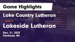 Lake Country Lutheran  vs Lakeside Lutheran  Game Highlights - Dec. 21, 2023